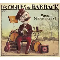 Sonic Les Ogres De Barback - Vous M'emmerdez ! (CD)