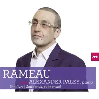 Pias Alexander Paley - Rameau: 3ème Livre/Suite en La, Suite en Sol (CD)