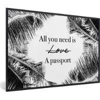 PosterMonkey Fotolijst incl. Poster - Spreuken - Quotes - All you need is a passport - Liefde - 90x60 cm - Posterlijst