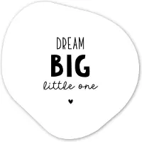MuchoWow Organische wanddecoratie 60x60 cm - Organisch schilderij Quotes - Dream big little one - Spreuken - Baby - Dromen - Muurdecoratie woonkamer - Kamer decoratie - Schilderijen - Muurcirkel aesthetic