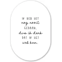 MuchoWow Muurovaal 80x120 cm - Ovale wanddecoratie Quotes - Ik heb het nog nooit gedaan dus - Baby - Kinderen - Ovalen schilderij - Muurdecoratie woonkamer - Kamer decoratie - Schilderijen - Wandcirkel