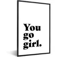 PosterMonkey Poster in fotolijst kinderen - Wanddecoratie meisjes - Spreuken - You go girl - Meisjes - Kinderen - Quotes - Schilderij voor kinderen - 60x90 cm - Decoratie voor kinderkamers