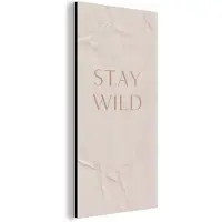 MuchoWow Wanddecoratie Metaal - Aluminium Schilderij Industrieel - Quotes - Tekst - Stay wild - 80x160 cm - Dibond - Foto op aluminium - Industriële muurdecoratie - Voor de woonkamer/slaapkamer