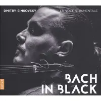 Naive Dmitry Sinkovsky, La Voce Strumentale - Bach In Black (CD)