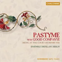 Pias Ensemble Dreiklang Berlin - Pastyme With Good Companye/Music At The Court Of Henry VIII (CD)