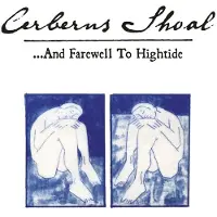 Konkurrent Cerberus Shoal - ...And Farewell To Hightide (2 LP)