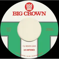 Konkurrent Les Imprimés - I'll Never Leave / If I (7" Single)