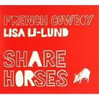 Konkurrent French Cowboy & Lisa Li Lund - Share Horses (CD)