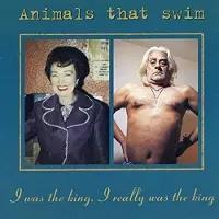 Konkurrent Animals That Swim - I Was The King, I Really Was The King (CD)