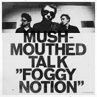Konkurrent Mushmouthed Talk - Foggy Notion (CD)