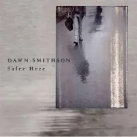 Konkurrent Dawn Smithson - Safer Here (CD)