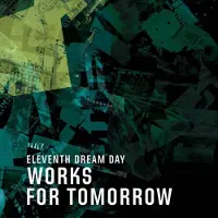 Konkurrent Eleventh Dream Day - Works For Tomorrow (LP)