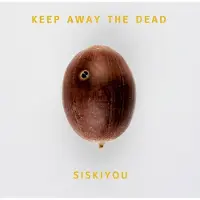 Konkurrent Siskiyou - Keep Away The Dead (LP)
