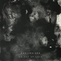 Ginza.se Earthen Sea - An Act Of Love (CD)