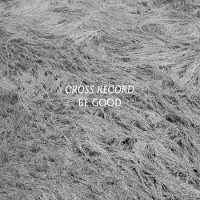 Konkurrent Cross Record - Be Good (CD)