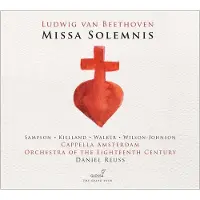 OUTHERE Daniel Reuss, Cappella Amsterdam, Orchestra Of The 18th Century - Beethoven: Missa Solemnis (CD)