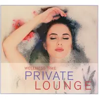 Coast2Coast Various Artists - Private Lounge - Wellness Time (CD)