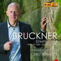 OUTHERE Philharmonie Festiva, Gerd Schaller - Bruckner: Symphony 3: Version 1890 | Edition Schalk (CD)