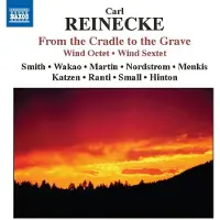 OUTHERE Fenwick Smith, Keisuke Wakao, Thomas Martin, Jonathan Menkis - Reinecke: From The Cradle To The Grave/Wind Octet/Sextet (CD)