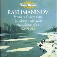 OUTHERE John Lill - Rachmaninov: Prelude in C Sharp minnor, Six Moments Musicaux, Piano Sonata No.1 (CD)