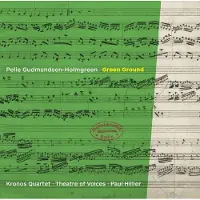 OUTHERE Quartet Kronos, Of Voices Theatre, Paul Hillier - Gudmundsen-Holmgreen: Greend Gound (CD)