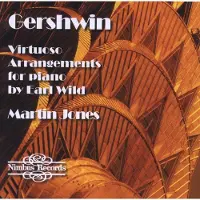OUTHERE Martin Jones - Gershwin: Virtuoso Arrangements For Piano By Earl Wild (CD)