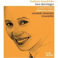 OUTHERE Barbara Hendricks, Love Derwinger, Royal Swedish Chamber Orchestra - Gabriel Fauré / Maurice Ravel: Melodies (CD)