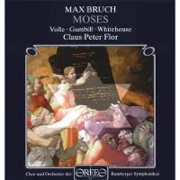 OUTHERE Michael Volle, Robert Gambill, Elizabeth Whitehouse, Chor Und Orchester Der Bamberger Symphoniker, Claus Peter Flor - Bruch: Moses (2 CD)