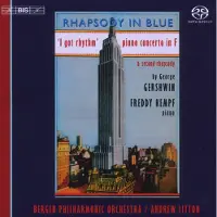 OUTHERE Freddy Kempf, Bergen Philharmonic Orchestra, Andrew Litton - Gershwin: Piano Concerto In F/Rhapsody In Blue (SACD)