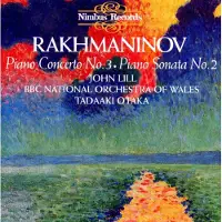 OUTHERE John Lill, BBC National Orchestra Of Wales, Tadaaki Otaka - Rachmaninov: Piano Sonata No.2 | Piano Concerto No.3 (CD)