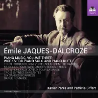 OUTHERE Xavier Parés & Patricia Siffert - Jaques-Dalcroze: Piano Music, Volume Three (CD)