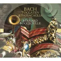 OUTHERE Bernard Foccroulle - J.S. Bach: Toccaten & Passacaglia (CD)