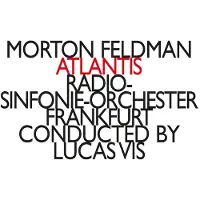 OUTHERE Radio-Sinfonie-Orchester Frankfurt, Lucas Vis - Feldman: Atlantis (CD)