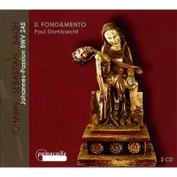 OUTHERE Ian Honeyman, Werner Van Mechelen, Il Fondamento, Paul Dombrecht - J.S. Bach: Johannes Passion (2 CD)