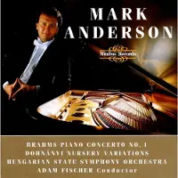 OUTHERE Mark Anderson, Hungarian State Symphony, Adam Fischer - Brahms: Piano Concerto No.1 | Dohnanyi: Nursery Variations (CD)
