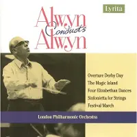 OUTHERE London Philharmonic Orchestra, William Alwyn - Alwyn: Overture Derby Day | The Magic Island | Four Elizabethan Dances | Sinfonietta For Strings | Festival March (CD)