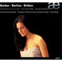 OUTHERE Anne-Catherine Gillet, Orchetre Philharmonique Royal de Liège, Paul Daniel - Knoxville: Summer of 1915 - Les Nuits d'été - Les Illuminations (CD)
