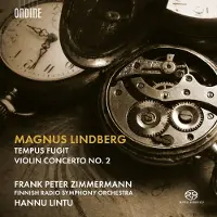 OUTHERE Frank Peter Zimmermann, Finnish Radio Symphony Orchestra, Hannu Lintu - Lindberg: Tempus Fugit | Violin Concerto No. 2, (CD)