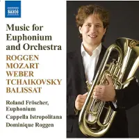 OUTHERE Roland Fröschner, Capella Istropolitana, Dominique Roggen - Balissat: Music For Euphonium & Orchestra (CD)