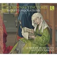 OUTHERE Le Miroir De Musique, Baptiste Romain - Tinctoris: Secret Consolations (CD)