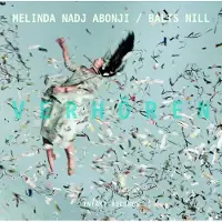 OUTHERE Melinda Nadj Abonji & Balts Nill - Verhören (CD)