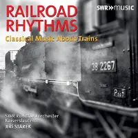 OUTHERE SWR-Rundfunk-Orchester Kaiserslautern, Jiri Stárek - Railroad Rhythms - Classical Music About Trains (CD)
