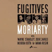 OUTHERE MoriArty With Wayne Standley, Don Cavalli, Moriba Koïta & Mama Rosin - Fugitives (CD) (Special Edition)