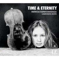 OUTHERE Patricia Kopatchinskaja, Camerata Bern - Time & Eternity (CD)