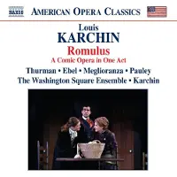 OUTHERE Katrina Thurman, Steven Ebel, Thomas Meglioranza, Wilbur Pauley, The Washington Square Ensemble - Karchin: Romulus, A Comic Opera In One Act (CD)