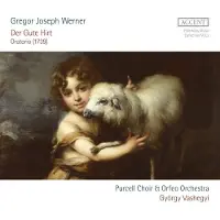 Accent Purcell Choir Budapest & Orfeo Orchestra Budapest, György Vashegyi - Werner: Der Gute Hirt (Oratorio 1739) (2 CD)