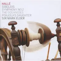 OUTHERE Hallé Orchestra, Sir Mark Elder - Sibelius: Symphony No.2/The Oceanides/Pohjala's Daughter (CD)
