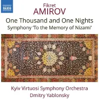Naxos Kyiv Virtuosi Symphony Orchestra, Dmitry Yablonsk - Amirov: One Thousand And One Nights. Symphony To The Memory Of Nizami (CD)
