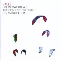 OUTHERE Hallé Orchestra, Colin Matthews, Mark Elder - The Debussy Preludes (2 CD)