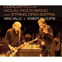 OUTHERE Mike Mills & Robert McDuffie - Concerto For Violin, Rock Band And String Orchestra (CD)